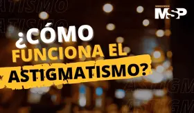 &iquest;C&oacute;mo funciona el astigmatismo? - #ExclusivoMSP