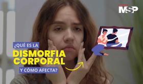 ¿Qué es la dismorfia corporal y cómo afecta? - #ExclusivoMSP