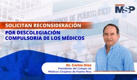 Solicitan reconsideración por descolegiación médica en Puerto Rico- #ExclusivoMSP