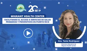 Migrant Health Center: Facilitando acceso a servicios de salud primarios en Puerto Rico - #EspecialMSP