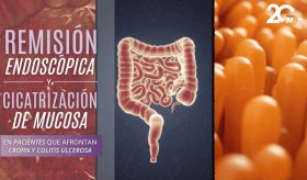 Remisión endoscópica y cicatrización de mucosa en pacientes con Crohn y Colitis ulcerosa - #EspecialMSP