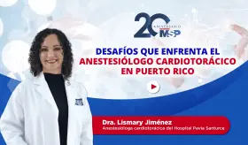Desaf&iacute;os que enfrenta un anestesi&oacute;logo cardiotor&aacute;cico en Puerto Rico - #ExclusivoMSP