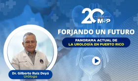 Forjando el futuro: Panorama actual de la urología en Puerto Rico - #ExclusivoMSP