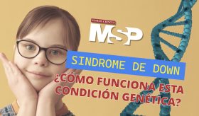 Síndrome de Down: ¿Cómo funciona? - #EspecialMSP