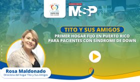 Tito y sus amigos: Así es el primer hogar fijo para pacientes con Síndrome de Down en Puerto Rico - #MSP