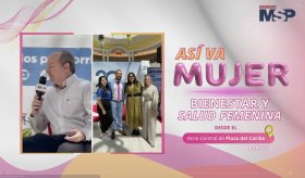 Así va ´Mujer: Bienestar y Salud Femenina´ en Plaza del Caribe - Parte 2 - #ExclusivoMSP