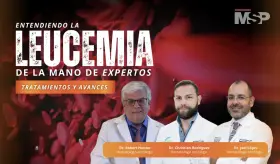 Entendiendo la leucemia de la mano de médicos y expertos: tratamientos y avances - #EspecialMSP