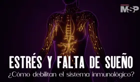 Estrés y falta de sueño: ¿Cómo debilitan el sistema inmunológico? - #EspecialMSP