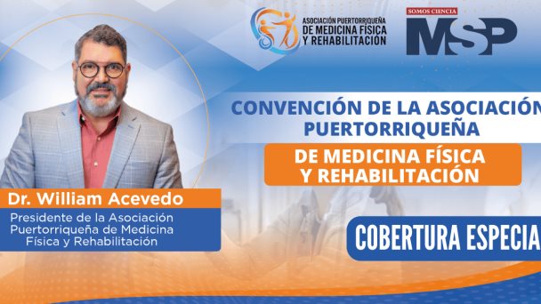 Culmina exitosamente la convención anual de Asociación Puertorriqueña de Medicina Física y Rehabilitación Culmina exitosamente la convención anual de Asociación Puertorriqueña de Medicina Física y Rehabilitación