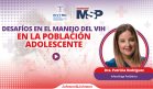 Desafíos en el manejo del VIH en la población adolescente