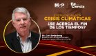 Emergencias por crisis climáticas:  ¿Se aceran el fin de los tiempos?
