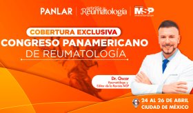 Revista MSP presente en el Congreso Panamericano de Reumatología: Cobertura especial en Ciudad de México