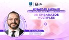 Embarazo gemelar: evolución, riesgos y manejo clínico de embarazos múltiples