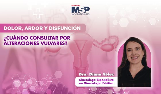 Dolor, ardor y disfunción: ¿Cuándo consultar por alteraciones vulvares?