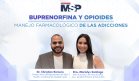 Buprenorfina y opioides: Manejo farmacológico de las adicciones