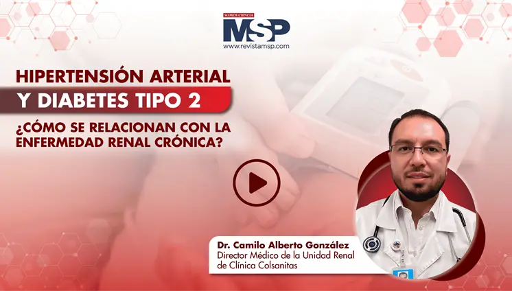 Hipertensión arterial y diabetes tipo 2: ¿Cómo se relacionan con la enfermedad renal crónica? Hipertensión arterial y diabetes tipo 2: ¿Cómo se relacionan con la enfermedad renal crónica?
