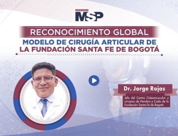 Reconocimiento global modelo de cirugía articular de la Fundación Santa Fe de Bogotá