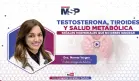 Testosterona, tiroides y salud metabólica: Señales hormonales que no debes ignorar