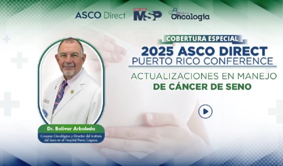 2025 ASCO Direct Conference: Actualizaciones en manejo de cáncer de seno