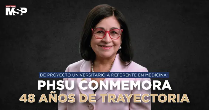 De proyecto universitario a referente en medicina: PHSU conmemora 48 años de trayectoria