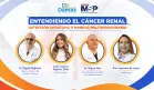 Entendiendo el cáncer renal: Detección oportuna y manejo multidisciplinario