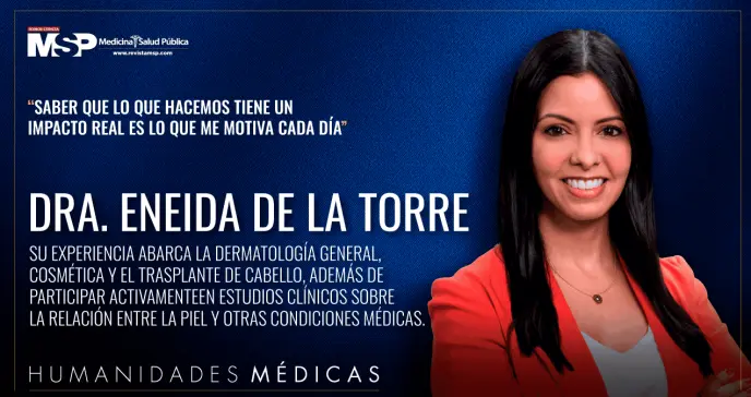 Dra. Eneida de la Torre: "Saber que lo que hacemos tiene un impacto real es lo que me motiva cada día"