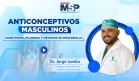 Anticonceptivos masculinos: Vasectomía, píldoras y métodos en desarrollo