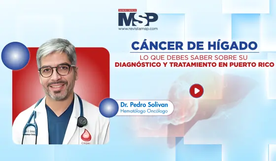 Cáncer de hígado: Lo que debes saber sobre su diagnóstico y tratamiento en Puerto Rico