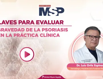 Claves para evaluar la gravedad de la psoriasis en la práctica clínica