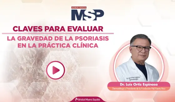Claves para evaluar la gravedad de la psoriasis en la práctica clínica