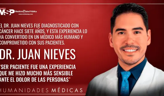 "Ser paciente fue una experiencia que me hizo mucho más sensible ante el dolor de las personas"