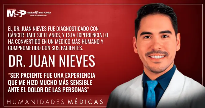 "Ser paciente fue una experiencia que me hizo mucho más sensible ante el dolor de las personas"