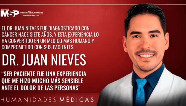 "Ser paciente fue una experiencia que me hizo mucho más sensible ante el dolor de las personas"