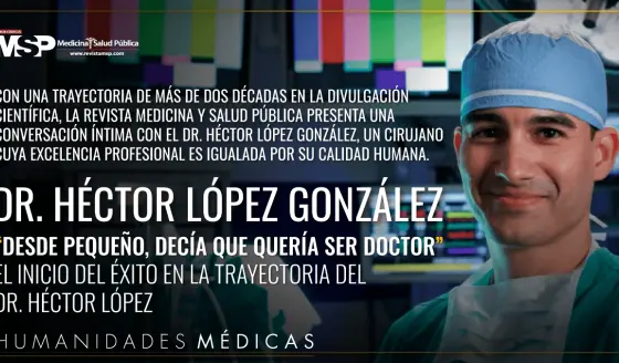 "Desde pequeño decía que quería ser doctor": historia de éxito y perseverancia del Dr. Héctor López