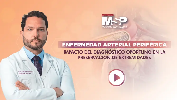 Enfermedad arterial periférica: Diagnóstico oportuno y preservación de extremidades