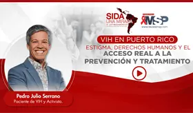 VIH en Puerto Rico: estigma, derechos humanos y el acceso real a la prevención y tratamiento