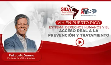 VIH en Puerto Rico: estigma, derechos humanos y el acceso real a la prevención y tratamiento