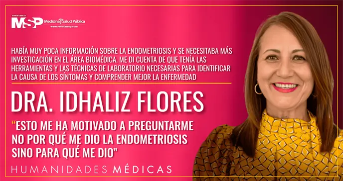 "Esto me ha motivado a preguntarme no por qué me dio la endometriosis sino para qué me dio", Dra. Flores "Esto me ha motivado a preguntarme no por qué me dio la endometriosis sino para qué me dio", Dra. Flores