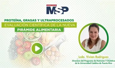 Prote&iacute;na, grasas y ultraprocesados: Evaluaci&oacute;n de la nueva pir&aacute;mide alimentaria