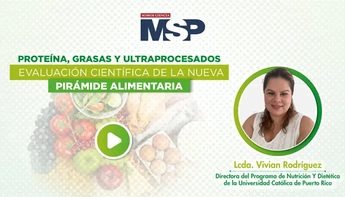 Prote&iacute;na, grasas y ultraprocesados: Evaluaci&oacute;n de la nueva pir&aacute;mide alimentaria