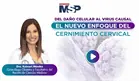 Del da&ntilde;o celular al virus causal: El nuevo enfoque del cernimiento cervical
