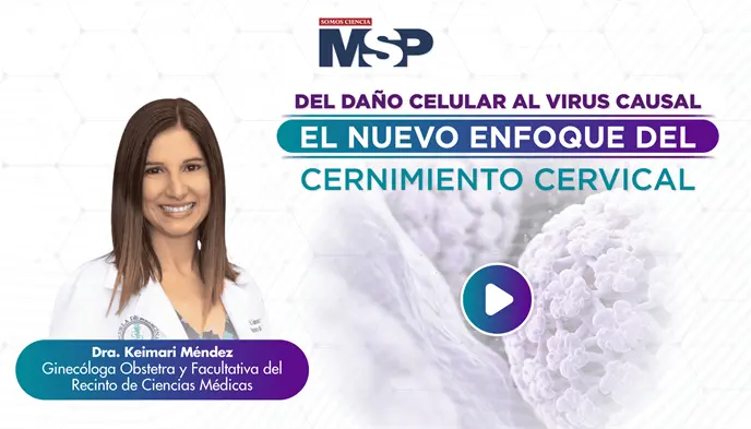 Del da&ntilde;o celular al virus causal: El nuevo enfoque del cernimiento cervical
